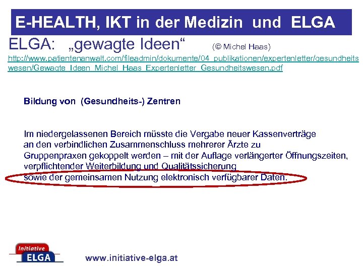 E-HEALTH, IKT in der Medizin und ELGA: „gewagte Ideen“ (© Michel Haas) http: //www.
