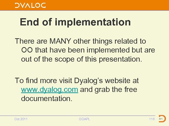 End of implementation There are MANY other things related to OO that have been