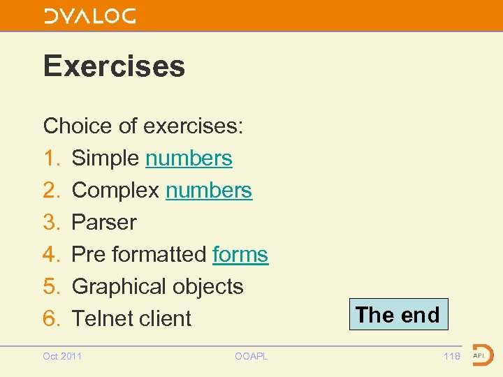 Exercises Choice of exercises: 1. Simple numbers 2. Complex numbers 3. Parser 4. Pre