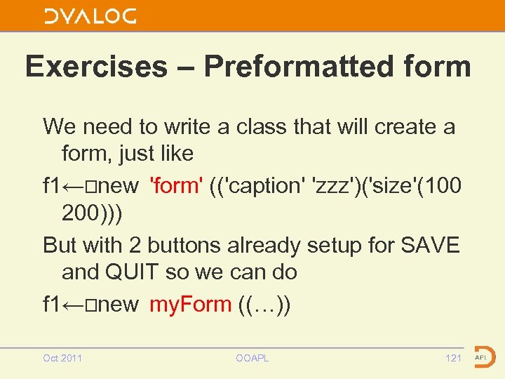 Exercises – Preformatted form We need to write a class that will create a