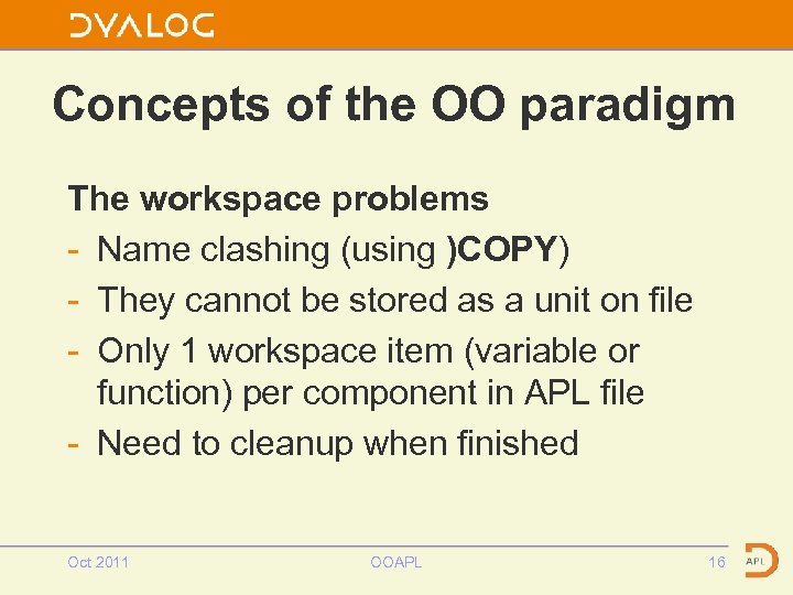 Concepts of the OO paradigm The workspace problems - Name clashing (using )COPY) -