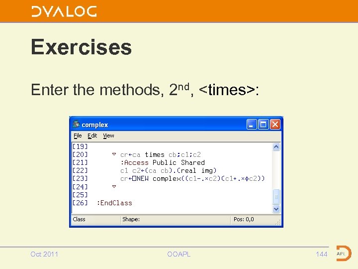 Exercises Enter the methods, 2 nd, <times>: Oct 2011 OOAPL 144 