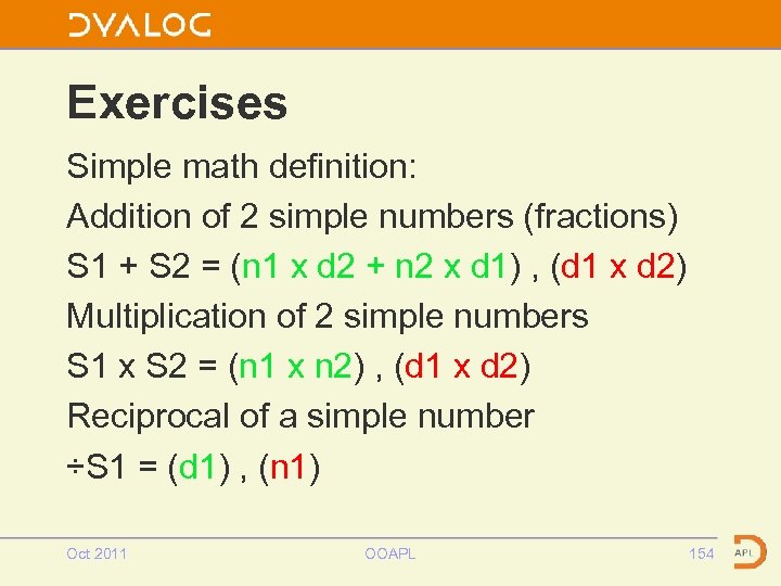Exercises Simple math definition: Addition of 2 simple numbers (fractions) S 1 + S