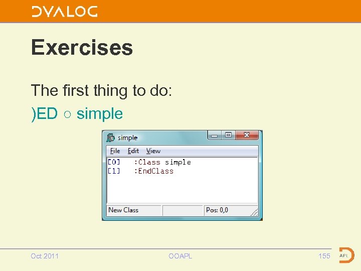Exercises The first thing to do: )ED ○ simple Oct 2011 OOAPL 155 