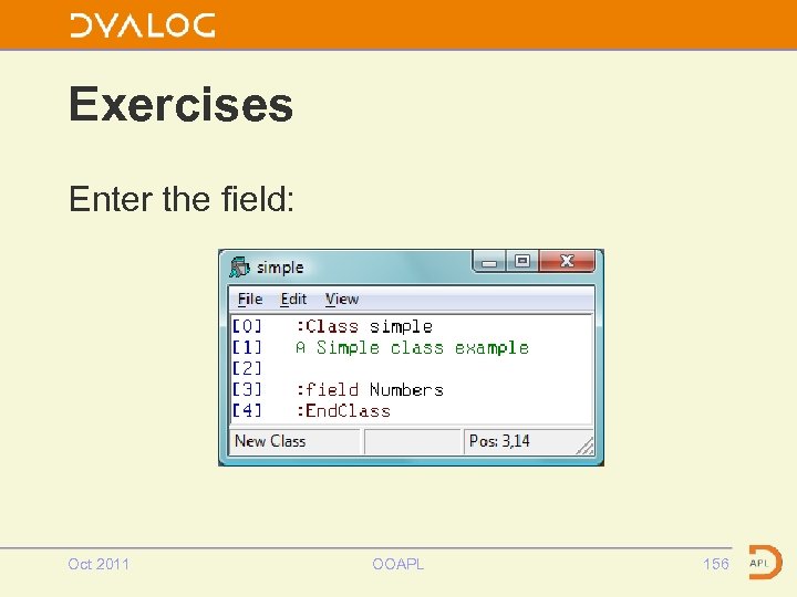 Exercises Enter the field: Oct 2011 OOAPL 156 