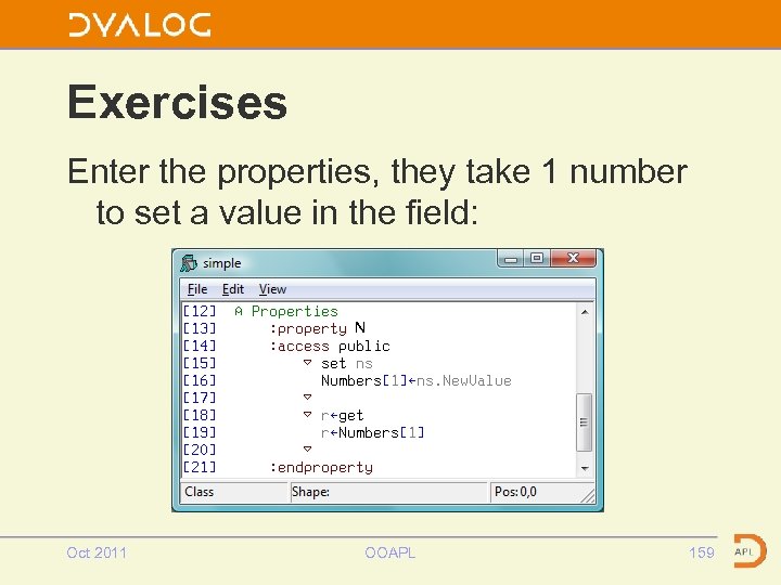 Exercises Enter the properties, they take 1 number to set a value in the