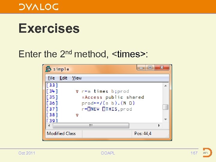 Exercises Enter the 2 nd method, <times>: Oct 2011 OOAPL 167 