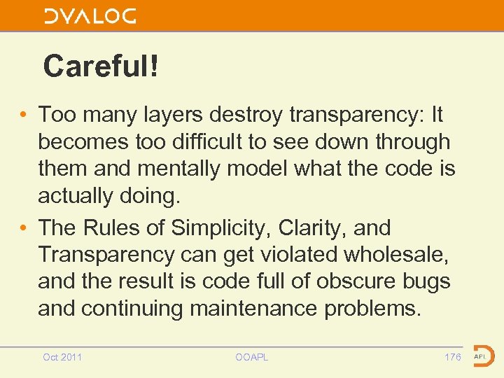 Careful! • Too many layers destroy transparency: It becomes too difficult to see down