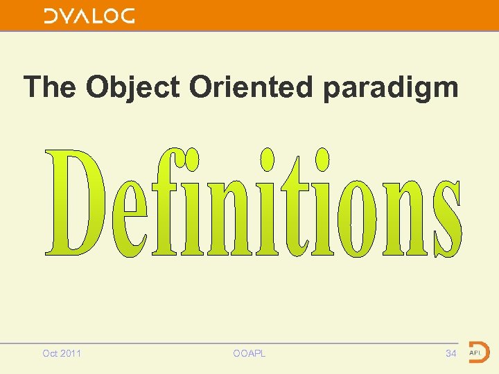 The Object Oriented paradigm Oct 2011 OOAPL 34 
