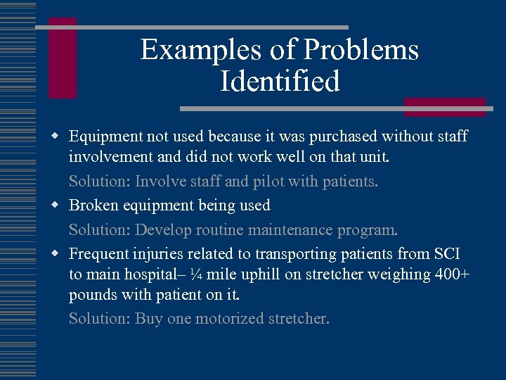 Examples of Problems Identified w Equipment not used because it was purchased without staff
