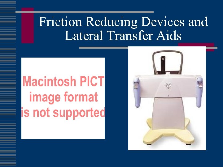 Friction Reducing Devices and Lateral Transfer Aids 