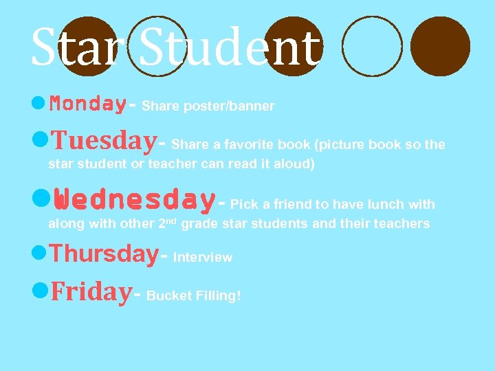 Star Student l Monday- Share poster/banner l. Tuesday- Share a favorite book (picture book