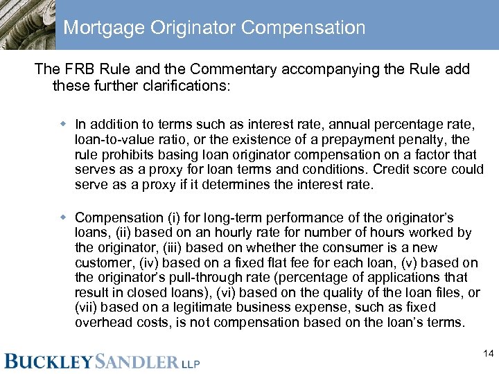 Mortgage Originator Compensation The FRB Rule and the Commentary accompanying the Rule add these