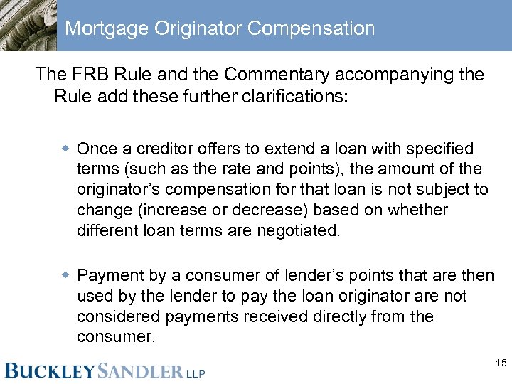 Mortgage Originator Compensation The FRB Rule and the Commentary accompanying the Rule add these