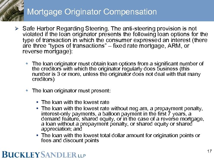 Mortgage Originator Compensation Ø Safe Harbor Regarding Steering. The anti-steering provision is not violated