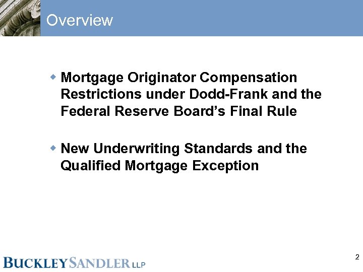 Overview w Mortgage Originator Compensation Restrictions under Dodd-Frank and the Federal Reserve Board’s Final