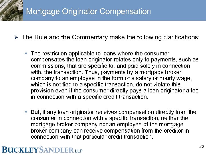 Mortgage Originator Compensation Ø The Rule and the Commentary make the following clarifications: w