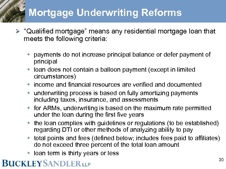 Mortgage Underwriting Reforms Ø “Qualified mortgage” means any residential mortgage loan that meets the