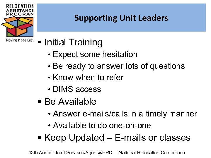 Supporting Unit Leaders § Initial Training • Expect some hesitation • Be ready to