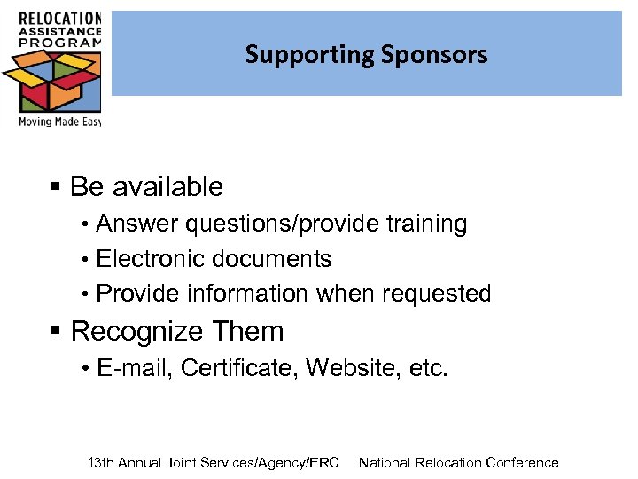 Supporting Sponsors § Be available • Answer questions/provide training • Electronic documents • Provide