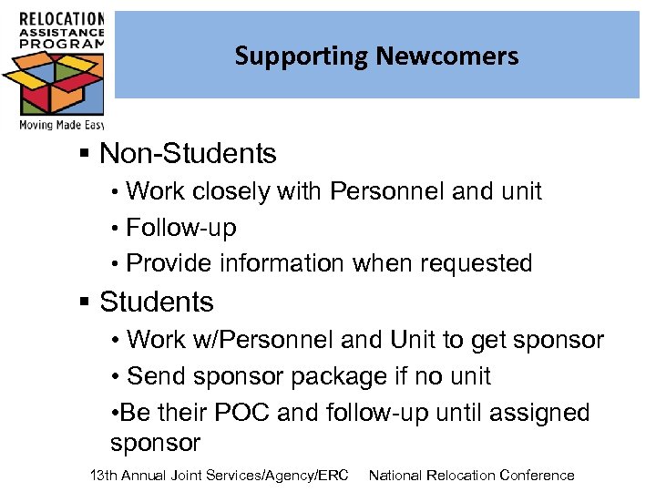 Supporting Newcomers § Non-Students • Work closely with Personnel and unit • Follow-up •