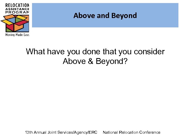 Above and Beyond What have you done that you consider Above & Beyond? 13