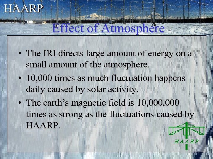 HAARP Effect of Atmosphere • The IRI directs large amount of energy on a