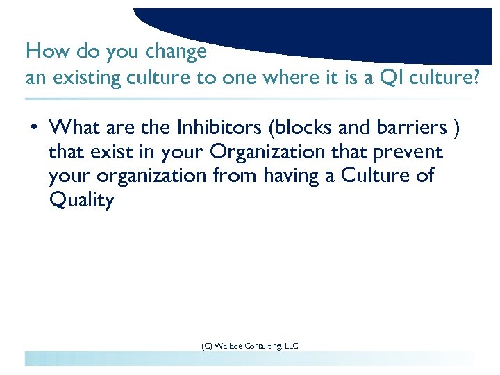 How do you change an existing culture to one where it is a QI