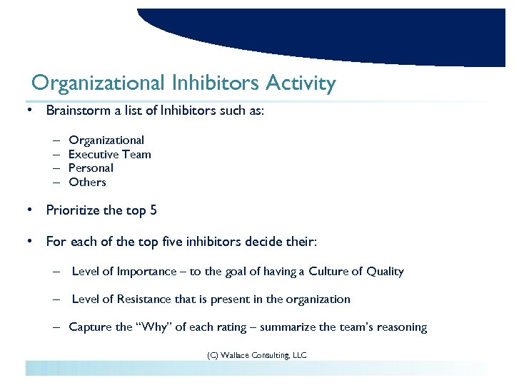 Organizational Inhibitors Activity • Brainstorm a list of Inhibitors such as: – – Organizational