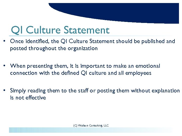 QI Culture Statement • Once identified, the QI Culture Statement should be published and