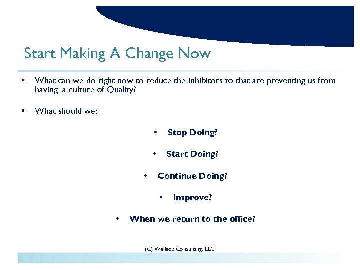 Start Making A Change Now • What can we do right now to reduce