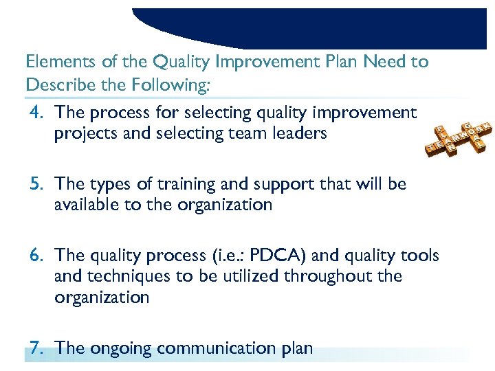 Elements of the Quality Improvement Plan Need to Describe the Following: 4. The process