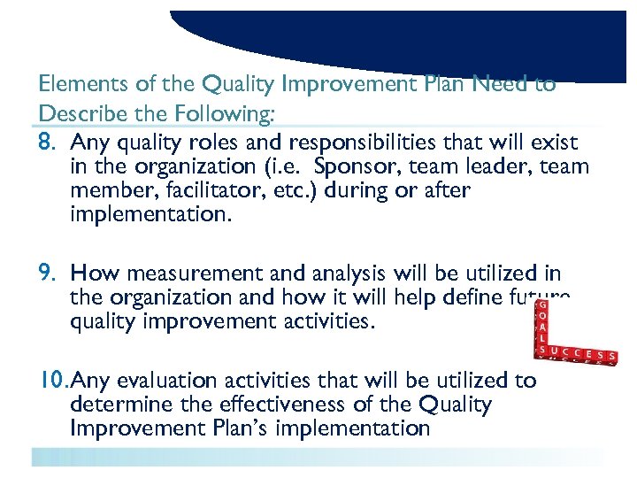 Elements of the Quality Improvement Plan Need to Describe the Following: 8. Any quality
