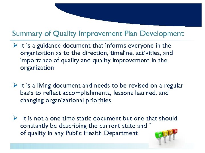 Summary of Quality Improvement Plan Development Ø It is a guidance document that informs