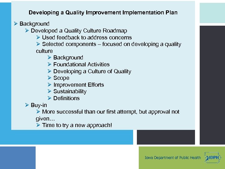 Developing a Quality Improvement Implementation Plan Ø Background Ø Developed a Quality Culture Roadmap