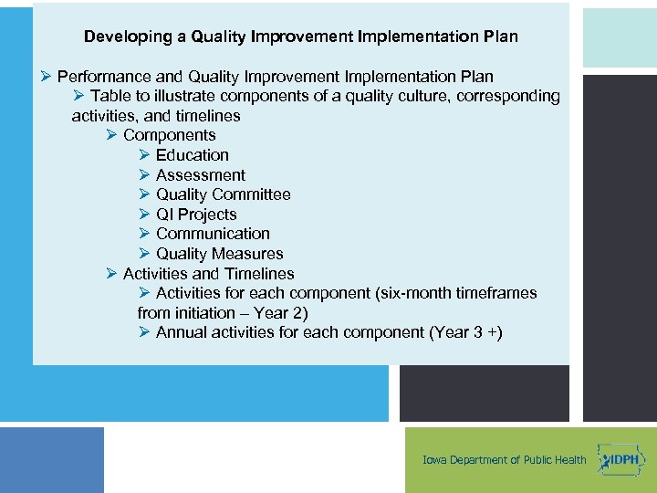 Developing a Quality Improvement Implementation Plan Ø Performance and Quality Improvement Implementation Plan Ø