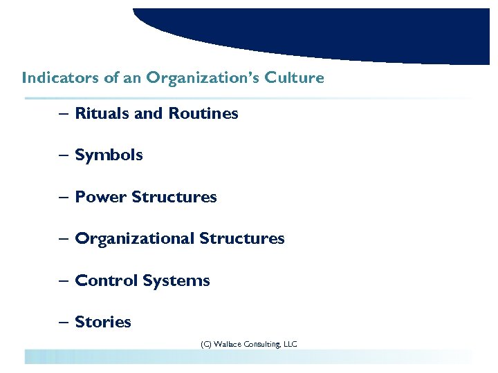 Indicators of an Organization’s Culture – Rituals and Routines – Symbols – Power Structures