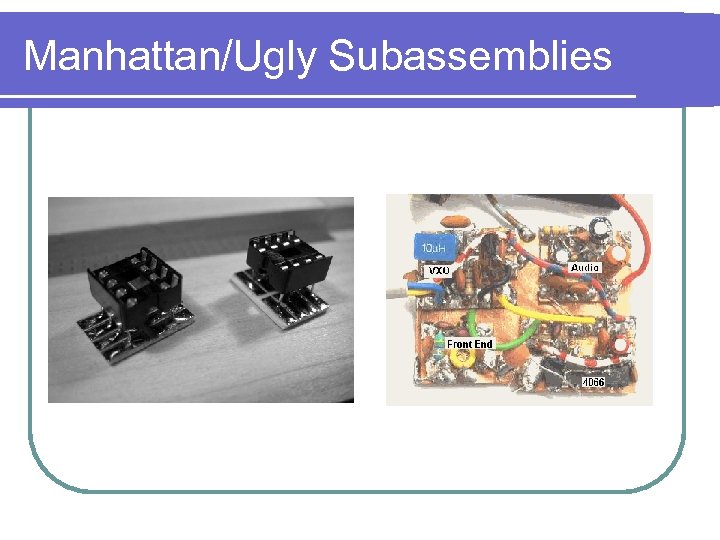 Manhattan/Ugly Subassemblies 