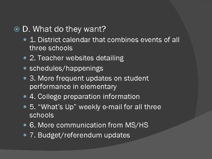  D. What do they want? 1. District calendar that combines events of all