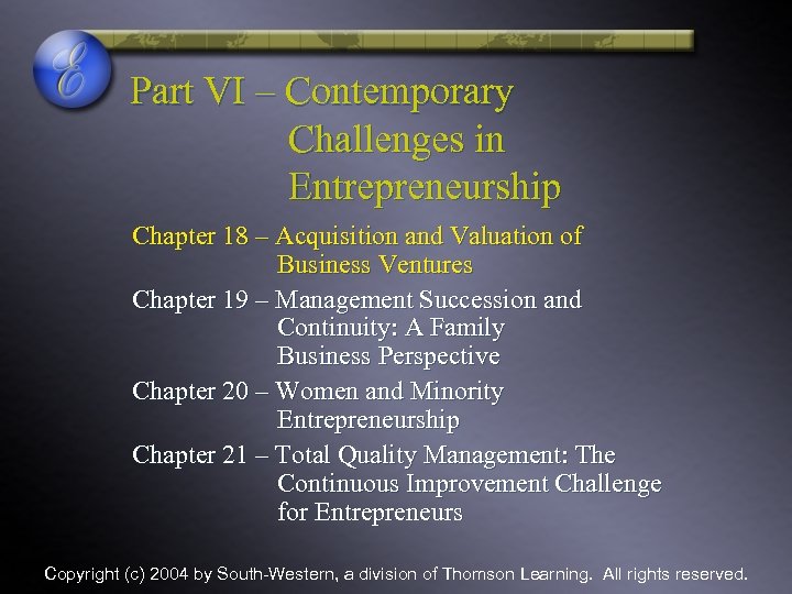 Part VI – Contemporary Challenges in Entrepreneurship Chapter 18 – Acquisition and Valuation of