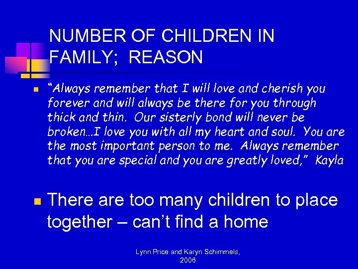 NUMBER OF CHILDREN IN FAMILY; REASON n n “Always remember that I will love