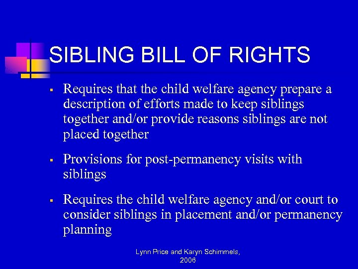 SIBLING BILL OF RIGHTS § § § Requires that the child welfare agency prepare