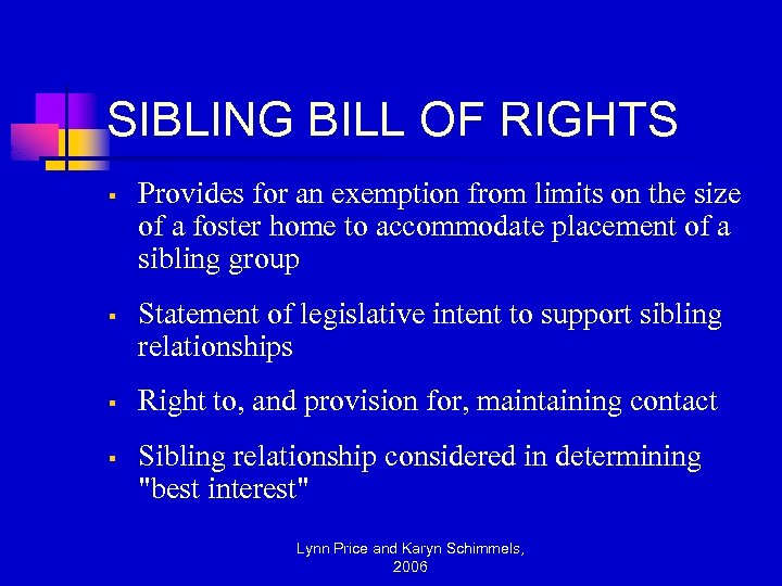 SIBLING BILL OF RIGHTS § § Provides for an exemption from limits on the