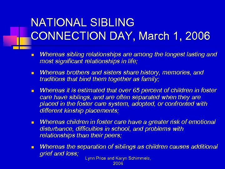 NATIONAL SIBLING CONNECTION DAY, March 1, 2006 n n n Whereas sibling relationships are