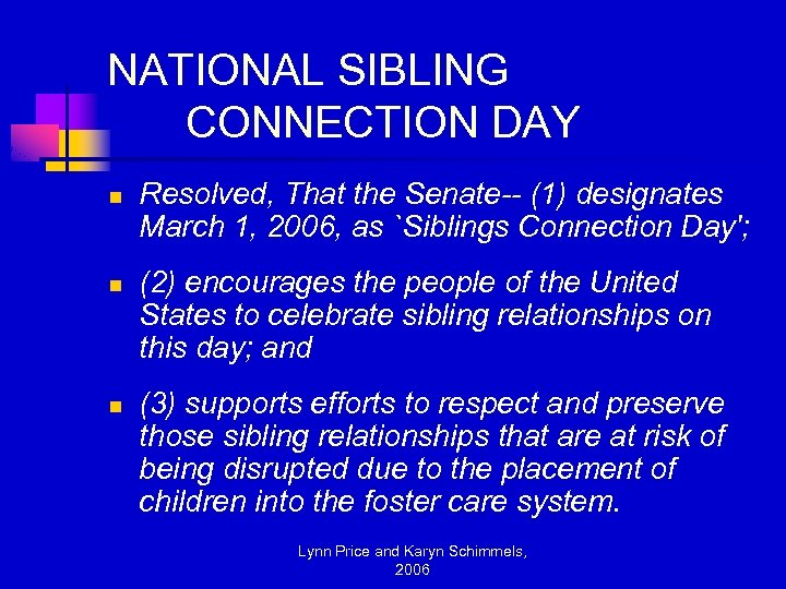 NATIONAL SIBLING CONNECTION DAY n n n Resolved, That the Senate-- (1) designates March