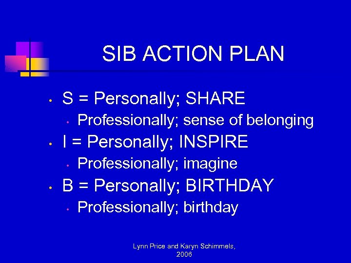 SIB ACTION PLAN • S = Personally; SHARE • • I = Personally; INSPIRE