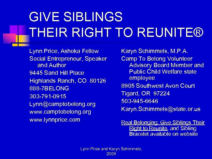 GIVE SIBLINGS THEIR RIGHT TO REUNITE® Lynn Price, Ashoka Fellow Social Entrepreneur, Speaker and