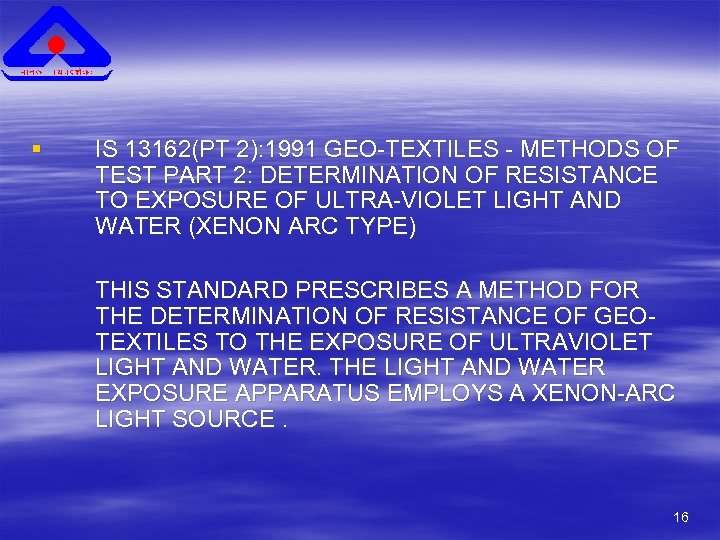 § IS 13162(PT 2): 1991 GEO-TEXTILES - METHODS OF TEST PART 2: DETERMINATION OF