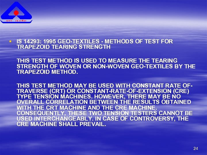 § IS 14293: 1995 GEO-TEXTILES - METHODS OF TEST FOR TRAPEZOID TEARING STRENGTH THIS