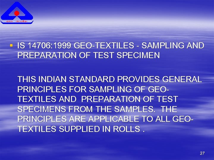 § IS 14706: 1999 GEO-TEXTILES - SAMPLING AND PREPARATION OF TEST SPECIMEN THIS INDIAN